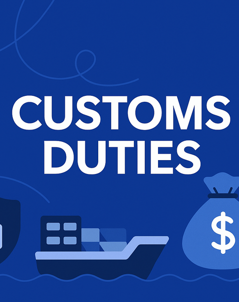 Customs Duties Explained: When, Where, and How Much